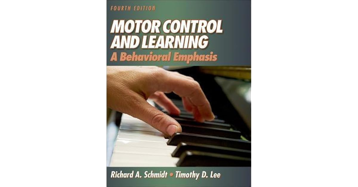 Motor Control and Learning 4th A Behavioral Emphasis by Richard A. Schmidt