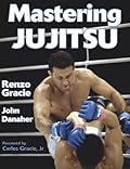 Mastering Jujitsu (Mastering Martial Arts)