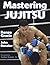 Mastering Jujitsu (Mastering Martial Arts)