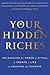 Your Hidden Riches by Janet Bray Attwood Your Hidden Riches by Janet Bray Attwood