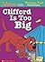 Clifford is too big (Clifford the big red dog)