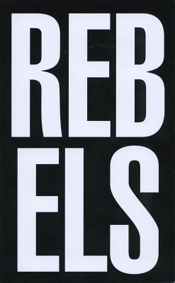 Rebels Rebel: AIDS, Art and Activism in New York, 1979-1989 (Paperback)