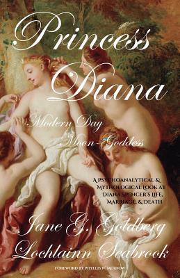 Princess Diana, Modern Day Moon-Goddess: A Psychoanalytical and Mythological Look at Diana Spencer's Life, Marriage, and Death