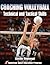 Coaching Volleyball Technical & Tactical Skills by American Sport Education Pr...