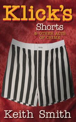 Klick's Shorts: (And Other Acts of Crime)