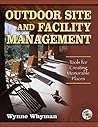 Outdoor Site and Facility Management: Tools for Creating Memorable Places