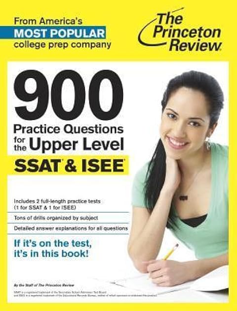 900 Practice Questions for the Upper Level SSAT & ISEE: Extra Preparation for an Excellent Score (Private Test Preparation)