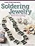 Simple Beginnings: Soldering Jewelry: A Step-by-Step Guide to Creating Your Own Necklaces, Bracelets, Rings & More (Design Originals)