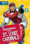 Superstars of the St. Louis Cardinals by Annabelle Tometich