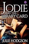 Jodie and the library card by Julie Hodgson