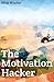 The Motivation Hacker