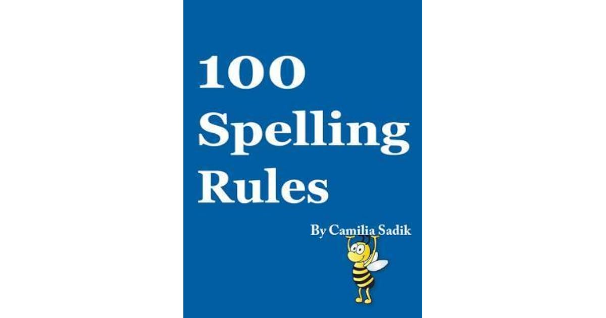 100 Spelling Rules by Camilia Sadik