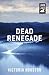 Dead Renegade (A Loon Lake Mystery)
