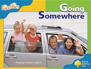 Going Somewhere (Oxford Reading Tree: Stage 3: Fireflies)