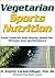 Vegetarian Sports Nutrition