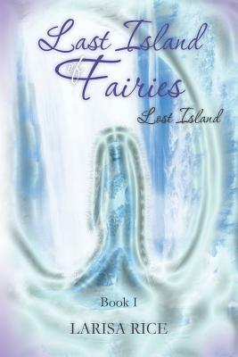Last Island of Fairies: Lost Island (Volume 3)