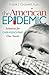 The American Epidemic: Solutions for Over-Medicating Our Youth (Morgan James Publishing)