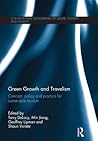 Green Growth and Travelism: Concept, Policy and Practice for Sustainable Tourism Green Growth and Travelism: Concept, Policy and Practice for Sustainable Tourism