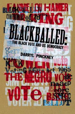 Blackballed: Black American Voting Rights and U.S. Electoral Politics (Hardcover)