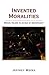 Invented Moralities: Sexual Values in an Age of Uncertainty