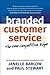 Branded Customer Service: The New Competitive Edge