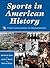 Sports in American History:From Colonization to Globalization