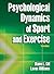 Psychological Dynamics of Sport and Exercise