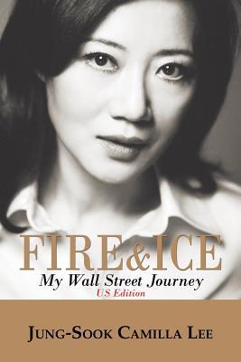 Fire & Ice: My Wall Street Journey (Us Edition)