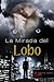 La mirada del lobo (Spanish Edition)