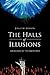 The Halls of Illusions by Joseph Lemon
