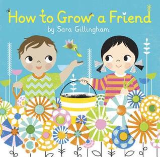 How to Grow a Friend (Library Binding)