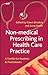Non-Medical Prescribing in Healthcare Practice: A Toolkit for Students and Practitioners