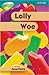 Lolly Woe by Anna Perera