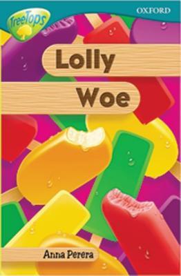 Lolly Woe (Oxford Reading Tree: Stage 16: Tree Tops: More Stories A)
