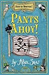 Pants Ahoy! Pants Ahoy!