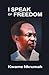 I Speak of Freedom by Kwame Nkrumah