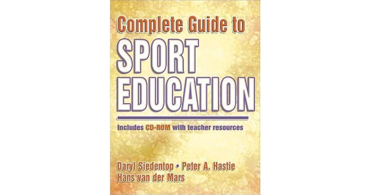 Complete Guide to Sport Education by Daryl Siedentop