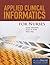 Applied Clinical Informatics for Nurses
