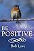 Be Positive
