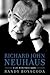 Richard John Neuhaus: A Lif...