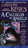 A Calculus of Angels by Greg Keyes