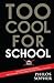Too Cool for School: True I...