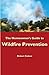 The Homeowner's Guide to Wildfire Prevention by Robert Sieben