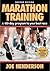 Marathon Training: A 100-day Program to Your Best Race