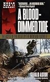 A Blood-Dimmed Tide: The Battle of the Bulge by the Men Who Fought It (Dell World War II Library) A Blood-Dimmed Tide: The Battle of the Bulge by the Men Who Fought It (Dell World War II Library)