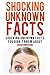Shocking Unknown Facts: Shocking Unknown Facts You Didn't Know About