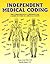 Independent Medical Coding : The Comprehensive Guidebook for Career Success As a Medical Coder