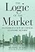 The Logic of the Market: An...