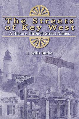 The Streets Of Key West: A History Through Street Names (Hardcover)