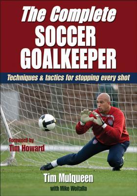 The Complete Soccer Goalkeeper (Paperback)